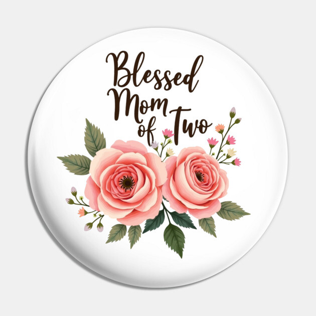 Blessed Mom of Two – Christian Motherhood Gift for Moms with Two Kids Pin by Rox