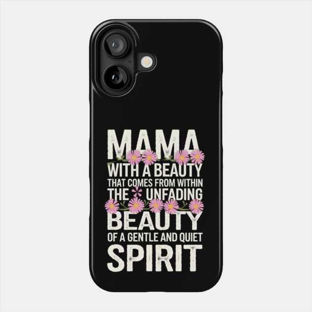 Christian Mama – Gentle and Quiet Spirit (1 Peter 3:4 Inspired) Phone Case by Rox