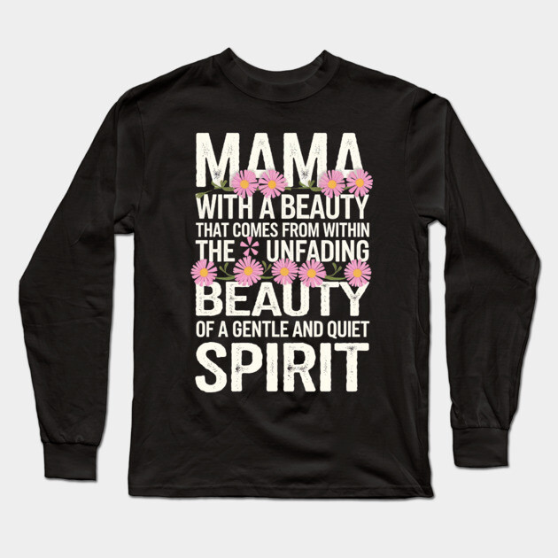 Christian Mama – Gentle and Quiet Spirit (1 Peter 3:4 Inspired) Long Sleeve T-Shirt by Rox