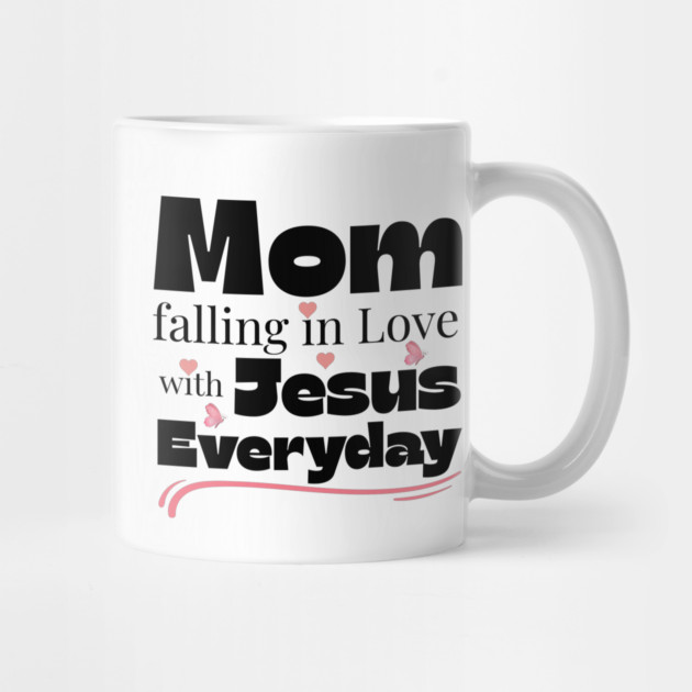Christian Mom Shirt – Falling in Love with Jesus Every Day by Rox