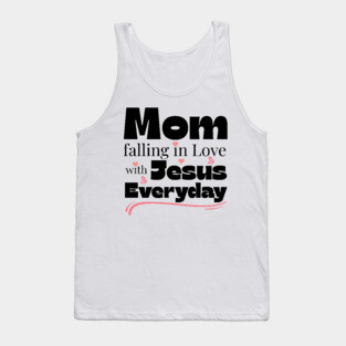 Christian Mom Shirt – Falling in Love with Jesus Every Day Tank Top