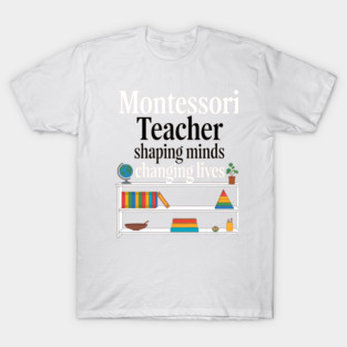 Montessori Teacher Method School Worker Montessori Worker T-Shirt
