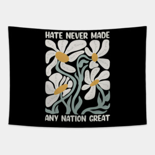 Hate Never Made Any Nation Great 8647 Trump Boho Floral Vintage Tapestry