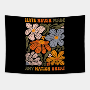 Hate Never Made Any Nation Great Floral Peace Anti Trump Retro Tapestry