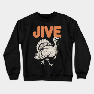 Funny Jive Thanksgiving Turkey Day Retro Holiday Crewneck Sweatshirt