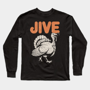Funny Jive Thanksgiving Turkey Day Retro Holiday Long Sleeve T-Shirt