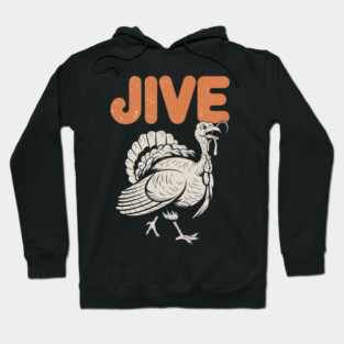 Funny Jive Thanksgiving Turkey Day Retro Holiday Hoodie