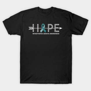 Hope - Myasthenia Gravis Awareness Teal Ribbon T-Shirt