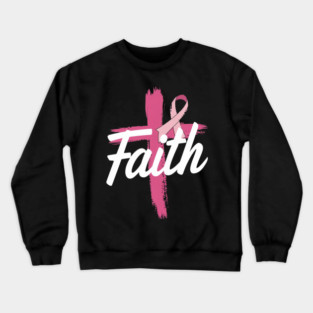 Breast Cancer Faith Breast Cancer Awareness Breast Cancer Crewneck Sweatshirt