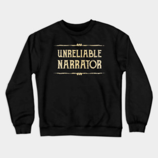 Unreliable Narrator Crewneck Sweatshirt
