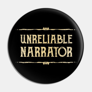 Unreliable Narrator Pin