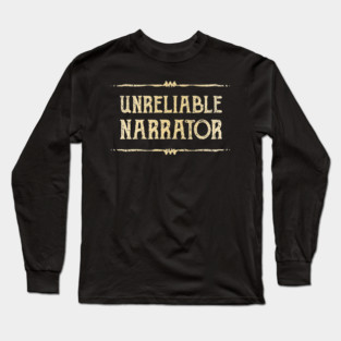 Unreliable Narrator Long Sleeve T-Shirt