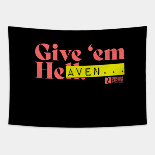 Give 'em Heaven Tapestry