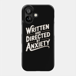 Written and Directed by Anxiety Antisocial Sarcasm Humor Phone Case