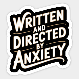Written and Directed by Anxiety Antisocial Sarcasm Humor Sticker