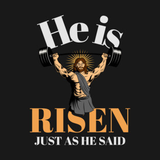 He is Risen - Just as He Said T-Shirt