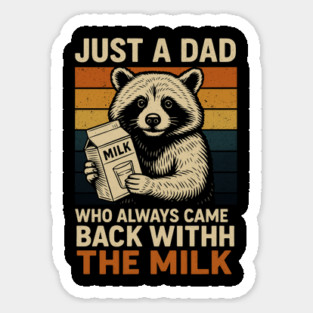 Just a Dad Who Always Came Back With the Milk – Funny Father’s Day Retro Raccoon Design Sticker