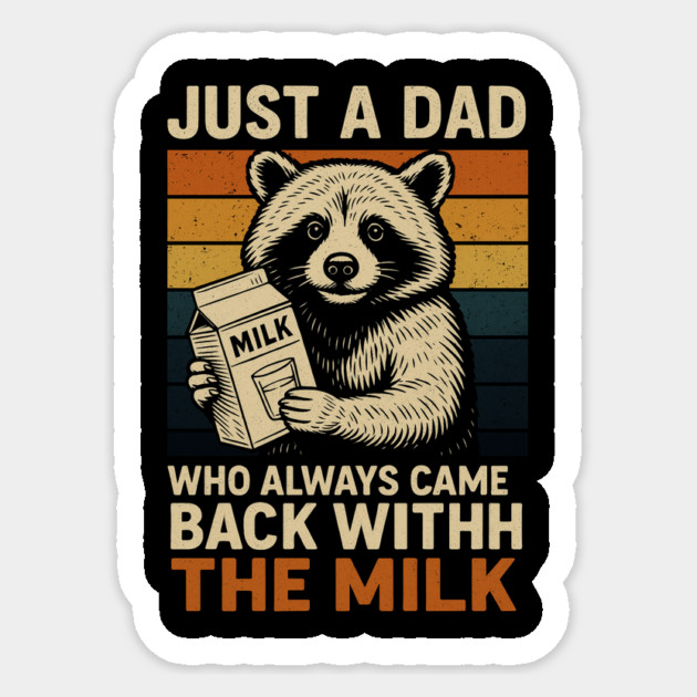 Just a Dad Who Always Came Back With the Milk – Funny Father’s Day Retro Raccoon Design Sticker by ArtistTee ⭐⭐⭐⭐⭐