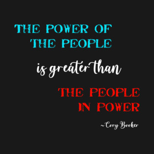The Power of the People is Greater than the People in Power. T-Shirt