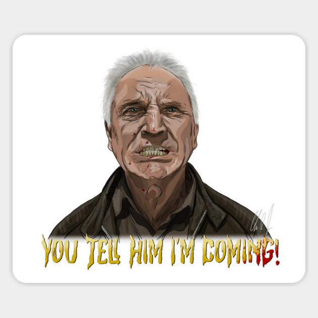 The Limey: You Tell Him I'm Coming Magnet by 51Deesigns