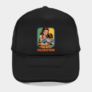 Chloroform Funny Dark Humor Sarcastic Hat