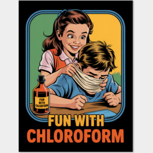 Chloroform Funny Dark Humor Sarcastic Posters and Art