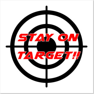Stay On Target - Geeky Slogan Posters and Art