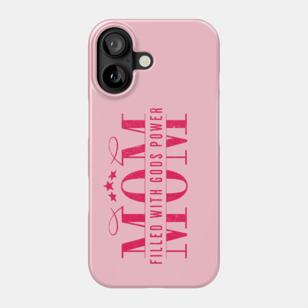 Christian Mom - Mom Filled with God’s Power Phone Case by Rox