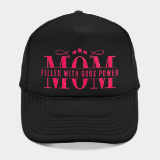 Christian Mom - Mom Filled with God’s Power Hat