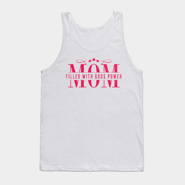 Christian Mom - Mom Filled with God’s Power Tank Top by Rox