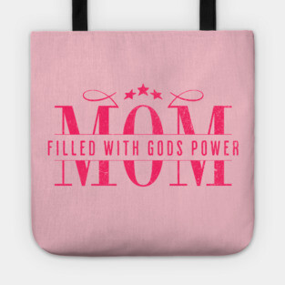 Christian Mom - Mom Filled with God’s Power Tote