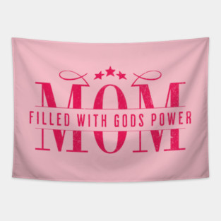 Christian Mom - Mom Filled with God’s Power Tapestry