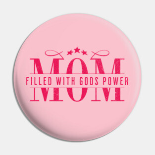 Christian Mom - Mom Filled with God’s Power Pin