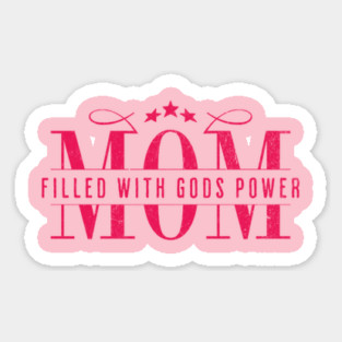 Christian Mom - Mom Filled with God’s Power Sticker