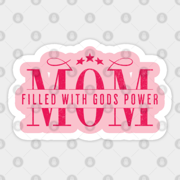 Christian Mom - Mom Filled with God’s Power Sticker by Rox