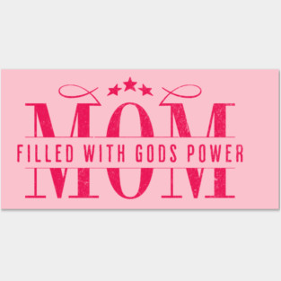 Christian Mom - Mom Filled with God’s Power Posters and Art