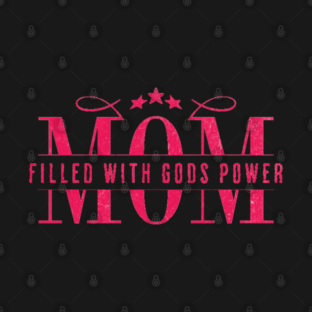 Christian Mom - Mom Filled with God’s Power by Rox