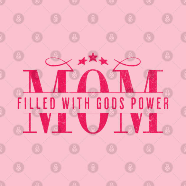 Christian Mom - Mom Filled with God’s Power by Rox