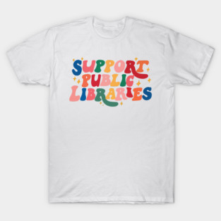 Support Public Libraries T-Shirt
