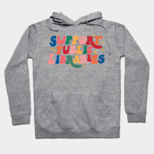 Support Public Libraries Hoodie