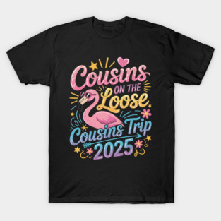 Cousins Trip 2025 Matching Weekend Trip T-Shirt