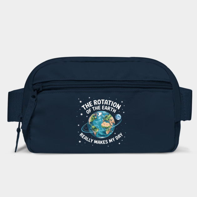 The Rotation Of The Earth Really Makes My Day by Creatifly Graphic Tees