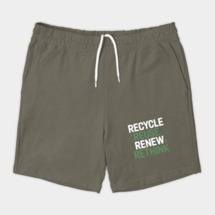 Recycle Reuse Renew Rethink Shorts