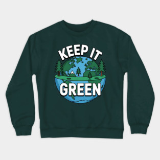 Keep It Green Crewneck Sweatshirt