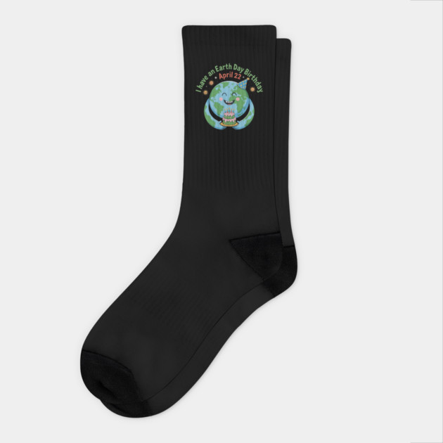 I Have An Earth Day Birthday April 22 Socks by Creatifly Graphic Tees