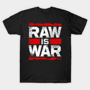 Raw is War Pro Wrestling Famous T-Shirt