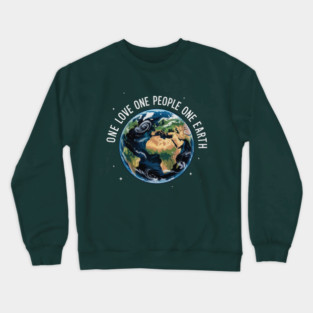 One Love One People One Earth Crewneck Sweatshirt