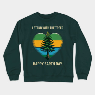 I Stand With The Trees Happy Earth Day Crewneck Sweatshirt