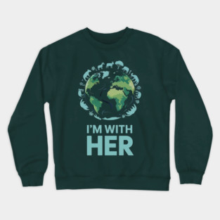 I'm With Here Happy Earth Day Crewneck Sweatshirt