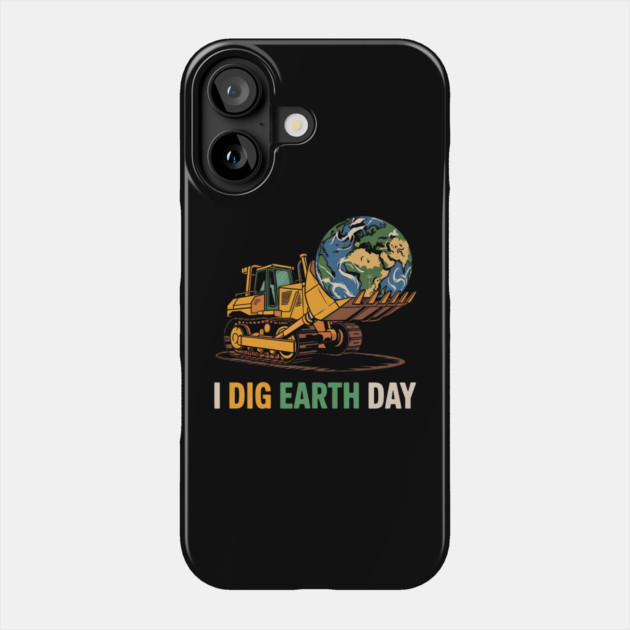 I Dig Earth Day Bulldozer Cute Truck Boys Kids Toddlers Phone Case by Creatifly Graphic Tees